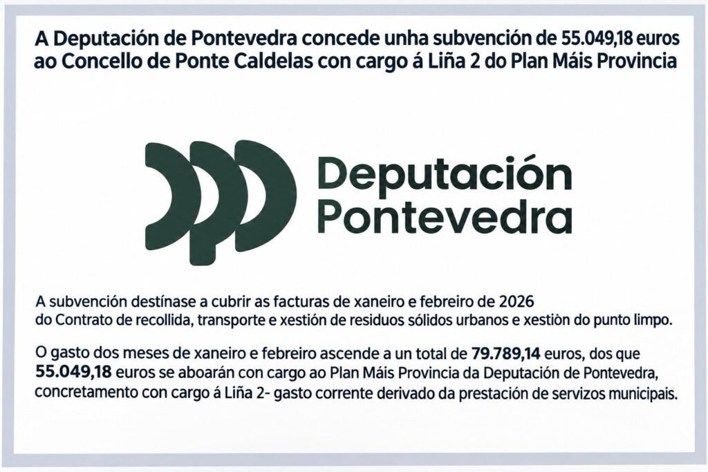 A Deputación de Pontevedra concede unha subvención de 55.049,18 euros ao Concello de Ponte Caldelas con cargo á Liña 2 do Plan Máis Provincia